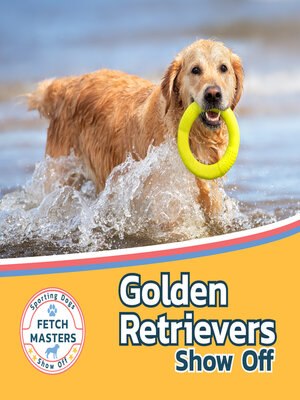 cover image of Golden Retrievers Show Off